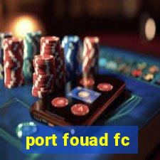 port fouad fc