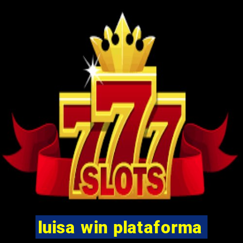 luisa win plataforma