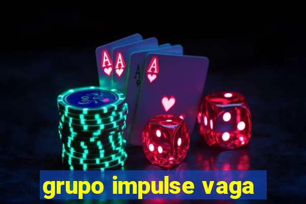 grupo impulse vaga