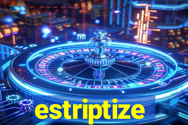 estriptize