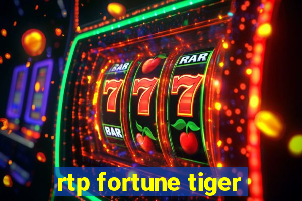 rtp fortune tiger