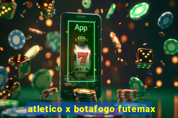 atletico x botafogo futemax