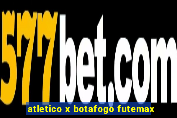 atletico x botafogo futemax