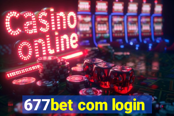 677bet com login