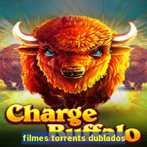 filmes torrents dublados