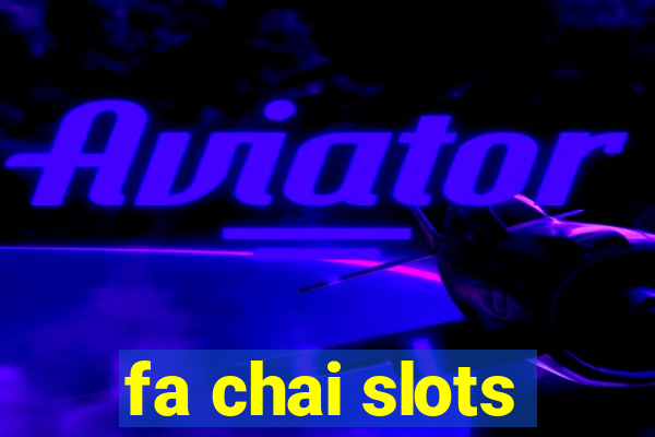 fa chai slots