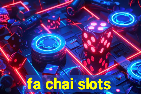 fa chai slots