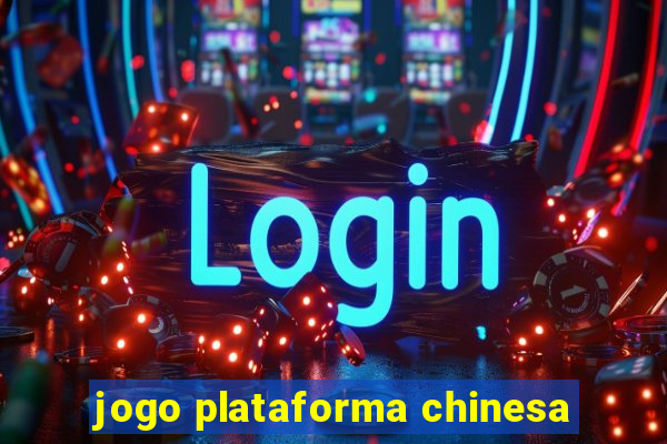 jogo plataforma chinesa