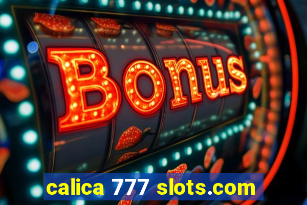 calica 777 slots.com