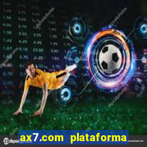 ax7.com plataforma de jogos