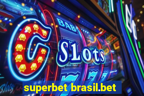 superbet brasil.bet