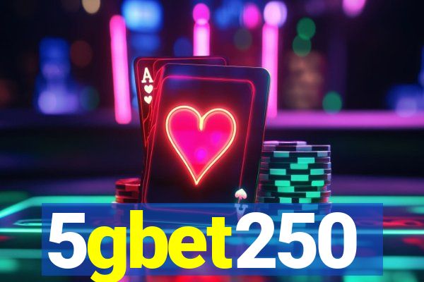 5gbet250