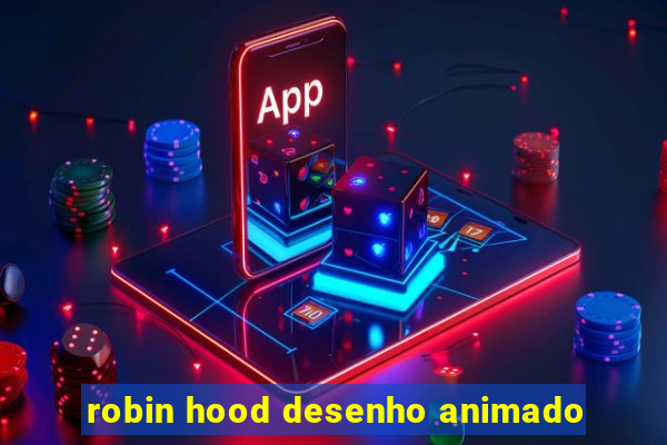 robin hood desenho animado