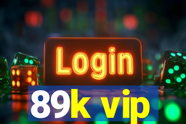 89k vip