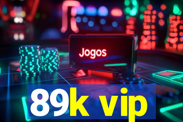 89k vip