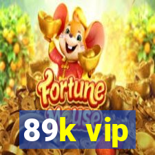 89k vip