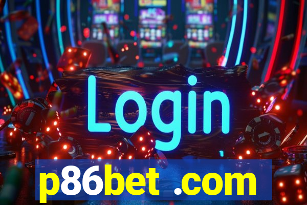 p86bet .com