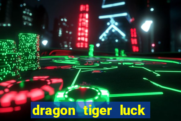 dragon tiger luck demo dinheiro infinito