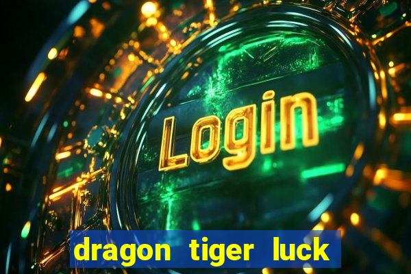 dragon tiger luck demo dinheiro infinito