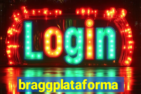 braggplataforma