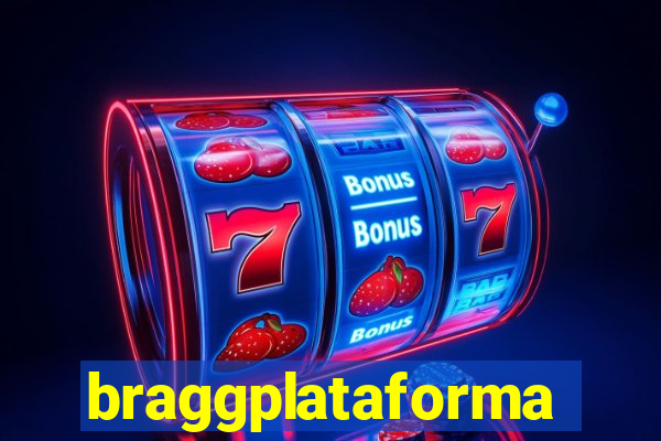 braggplataforma