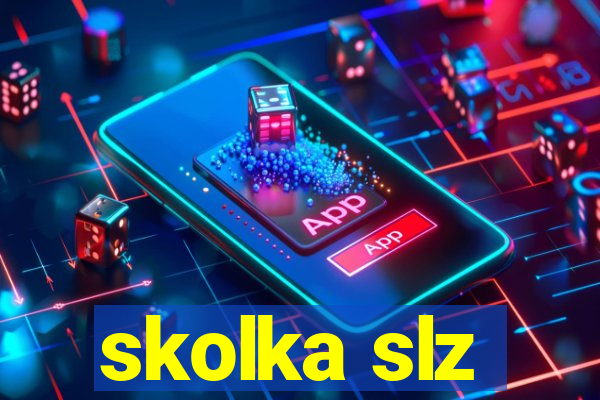 skolka slz