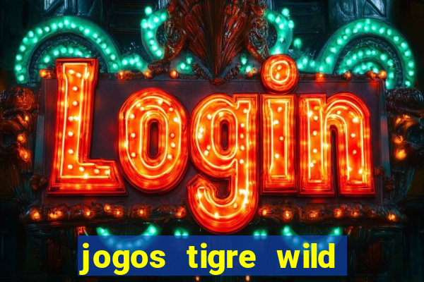 jogos tigre wild fortune tiger