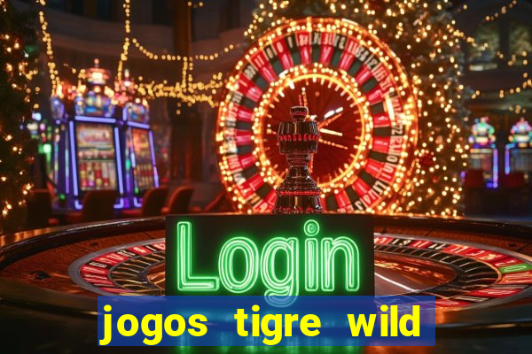 jogos tigre wild fortune tiger