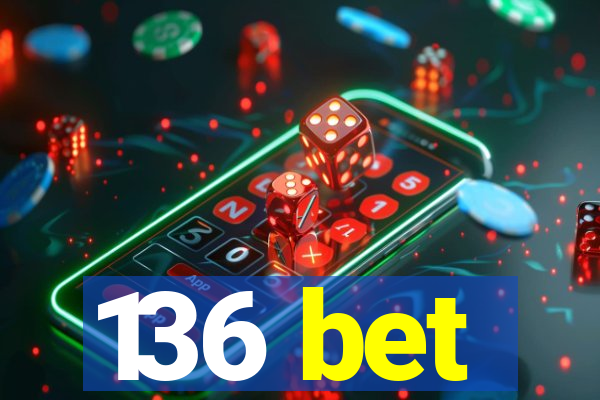 136 bet