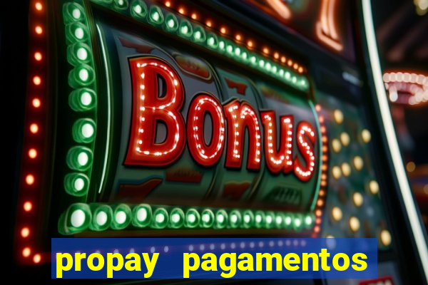 propay pagamentos ltda jogos