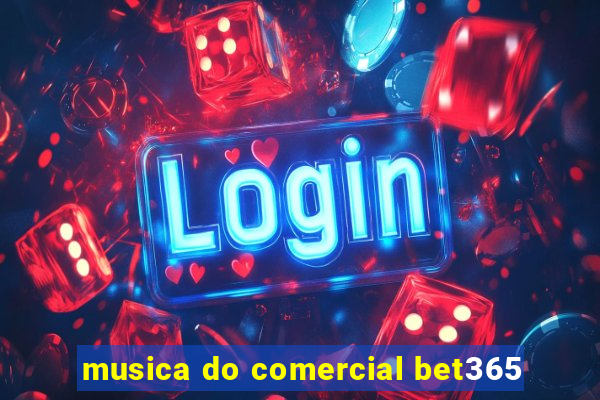 musica do comercial bet365