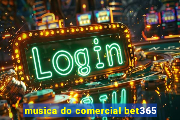 musica do comercial bet365