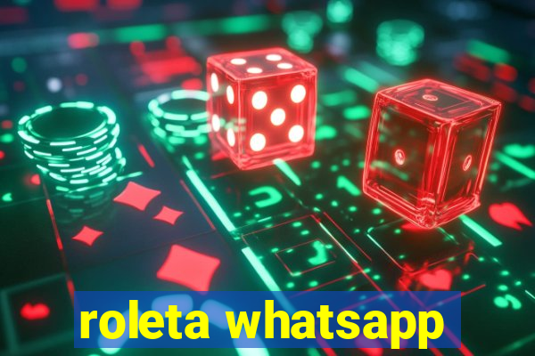 roleta whatsapp