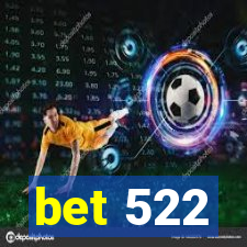 bet 522