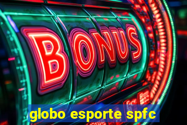 globo esporte spfc