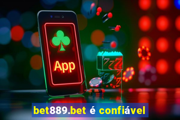 bet889.bet é confiável