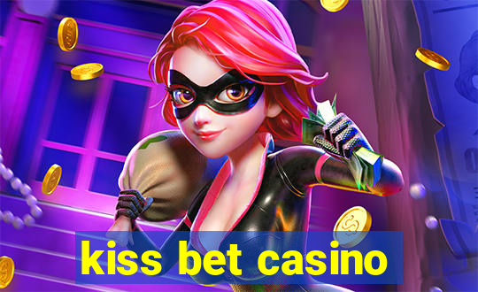 kiss bet casino