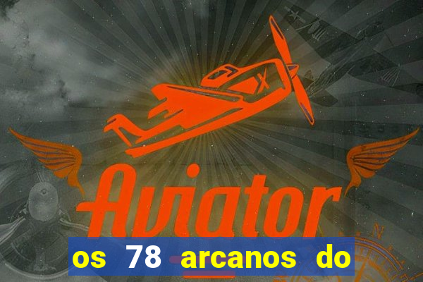 os 78 arcanos do tarot e seus significados pdf