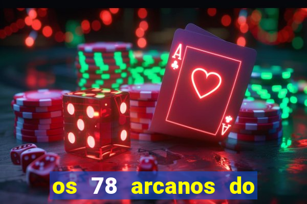 os 78 arcanos do tarot e seus significados pdf