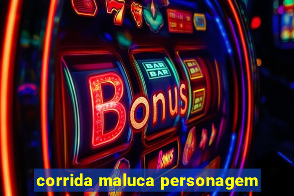 corrida maluca personagem