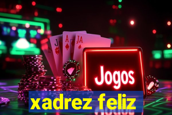 xadrez feliz