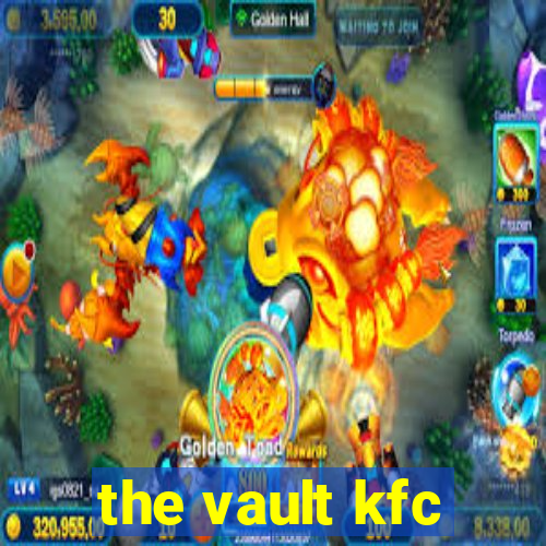 the vault kfc