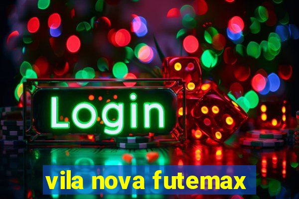 vila nova futemax