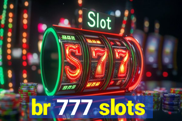 br 777 slots