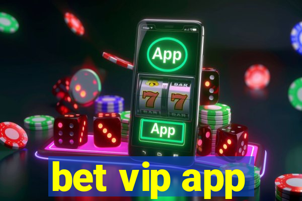 bet vip app