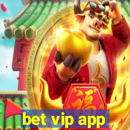 bet vip app