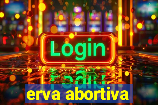 erva abortiva