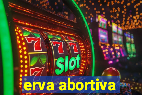 erva abortiva