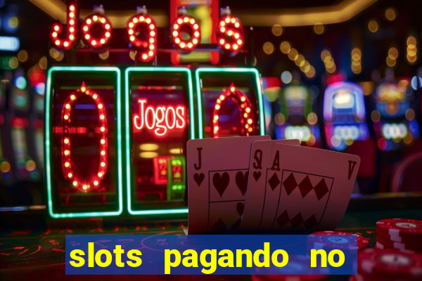 slots pagando no cadastro 2024