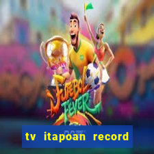 tv itapoan record bahia ao vivo online